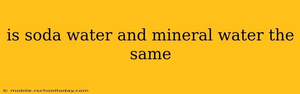 is soda water and mineral water the same