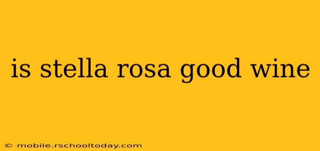 is stella rosa good wine