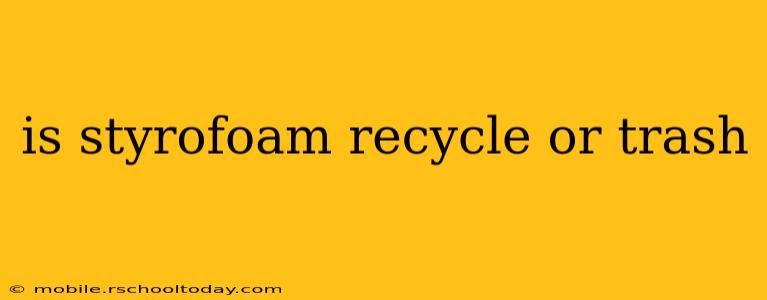is styrofoam recycle or trash