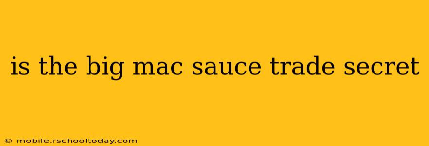 is the big mac sauce trade secret