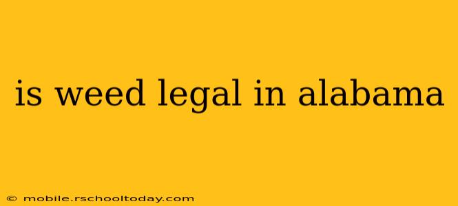 is weed legal in alabama