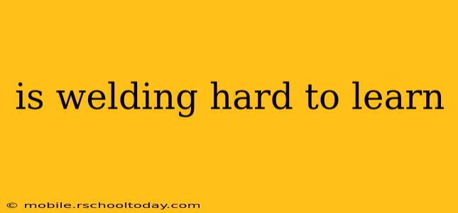 is welding hard to learn