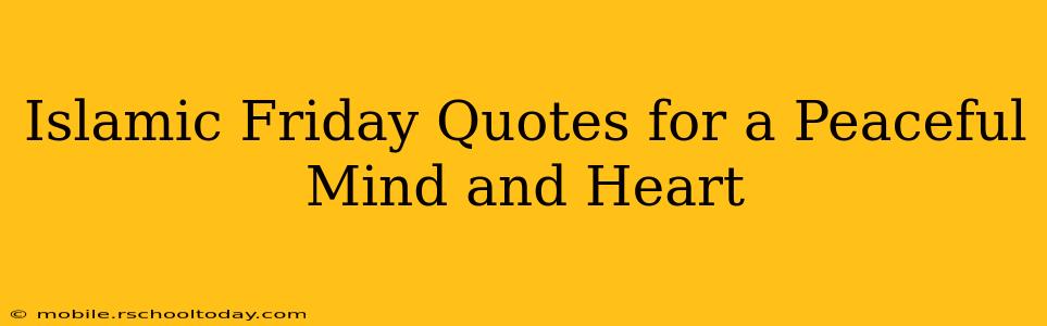 Islamic Friday Quotes for a Peaceful Mind and Heart