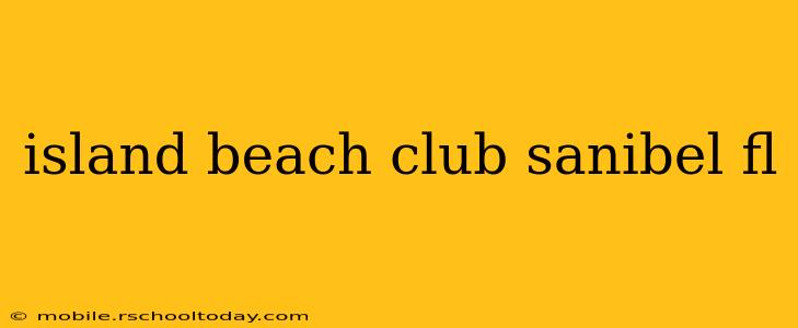 island beach club sanibel fl