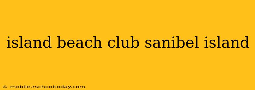 island beach club sanibel island
