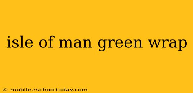 isle of man green wrap