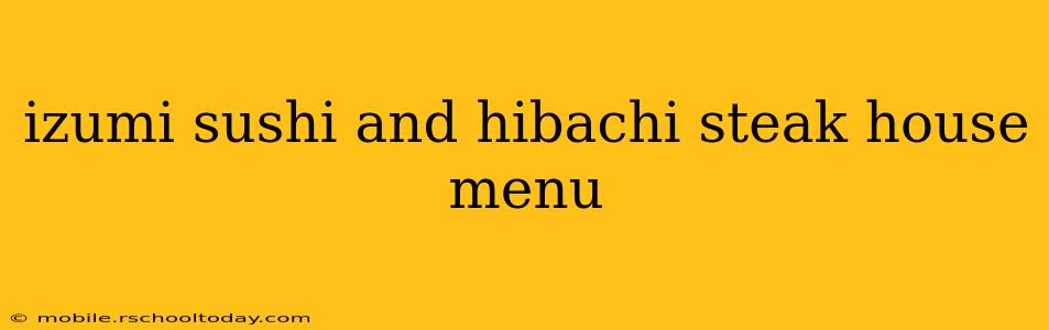 izumi sushi and hibachi steak house menu