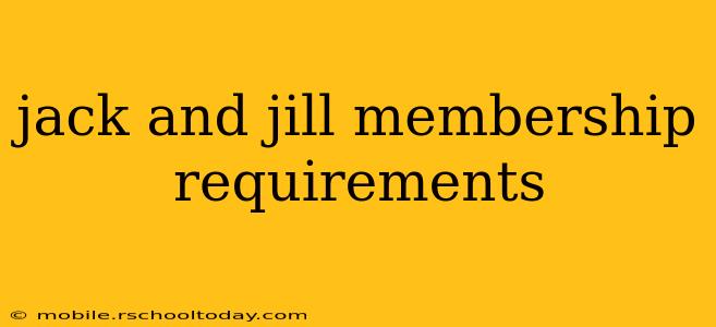 jack and jill membership requirements