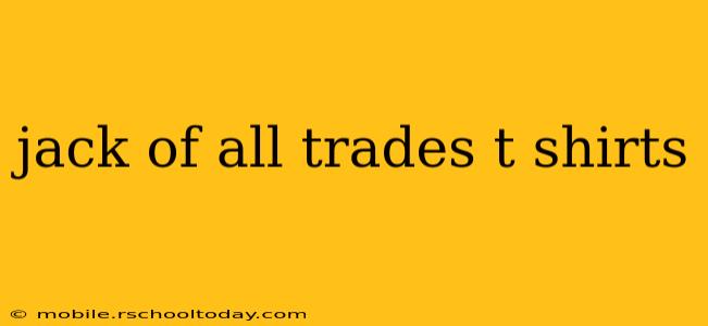 jack of all trades t shirts