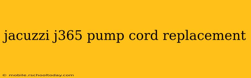 jacuzzi j365 pump cord replacement