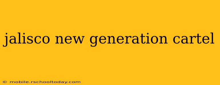 jalisco new generation cartel