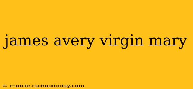 james avery virgin mary