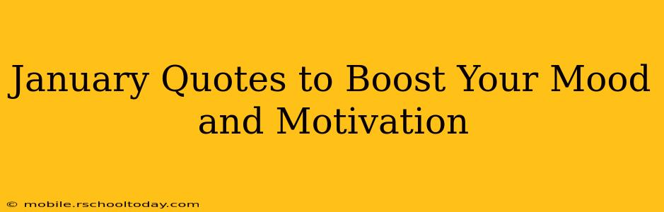 January Quotes to Boost Your Mood and Motivation