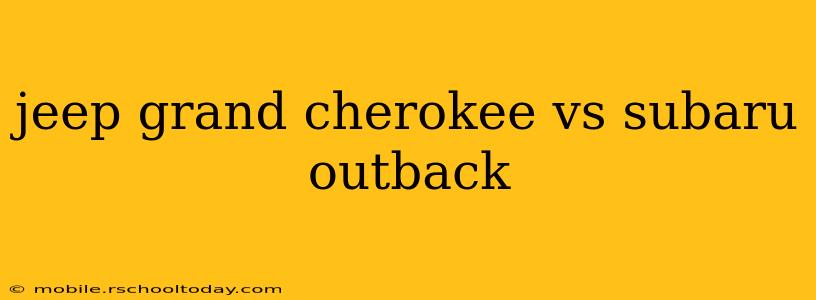 jeep grand cherokee vs subaru outback