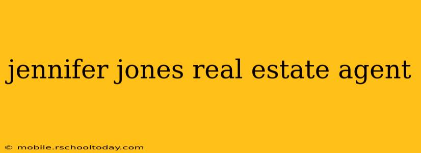 jennifer jones real estate agent