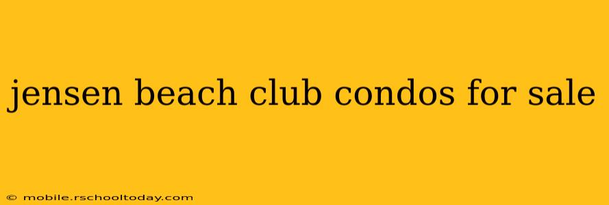 jensen beach club condos for sale