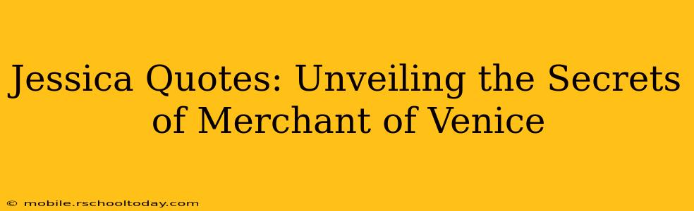 Jessica Quotes: Unveiling the Secrets of Merchant of Venice