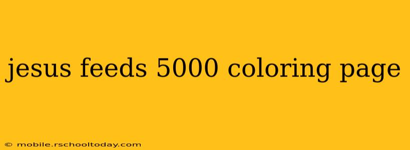 jesus feeds 5000 coloring page