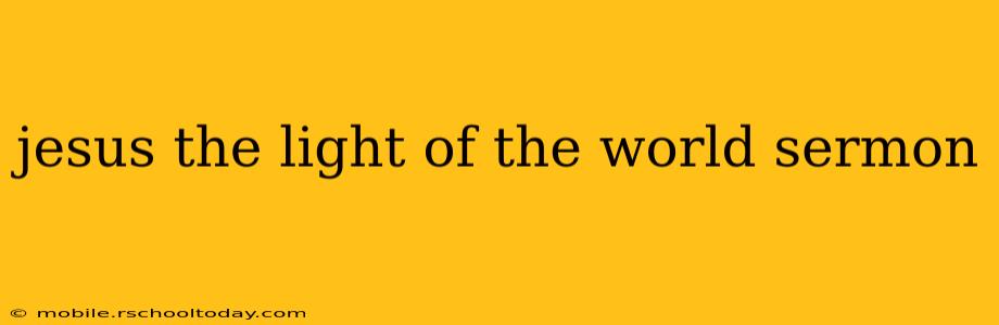 jesus the light of the world sermon