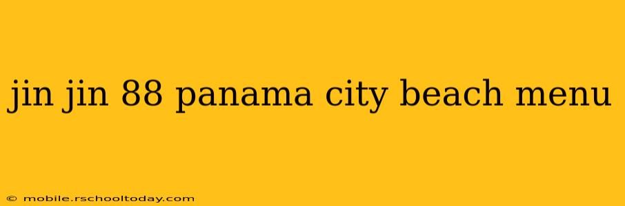 jin jin 88 panama city beach menu