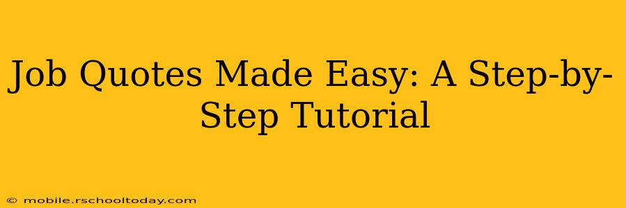 Job Quotes Made Easy: A Step-by-Step Tutorial