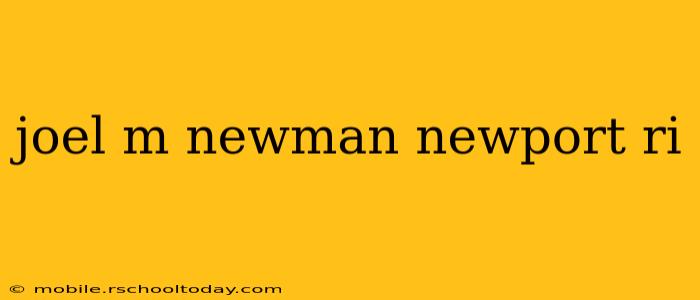 joel m newman newport ri