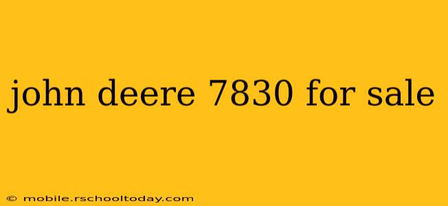 john deere 7830 for sale