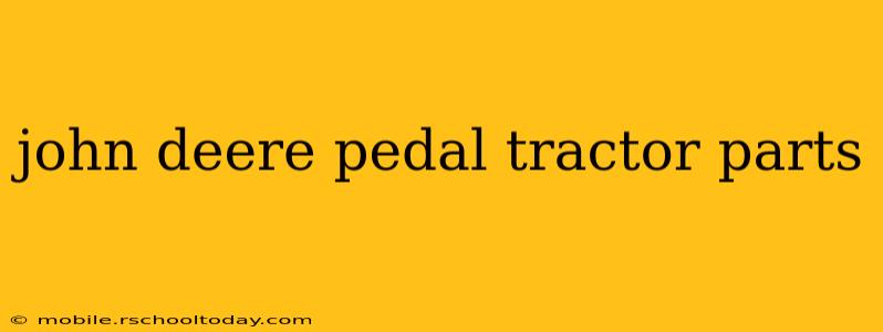 john deere pedal tractor parts