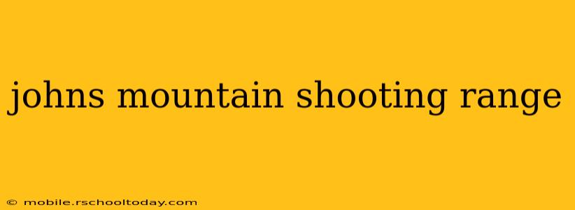 johns mountain shooting range