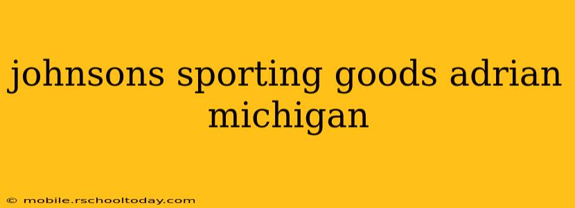 johnsons sporting goods adrian michigan