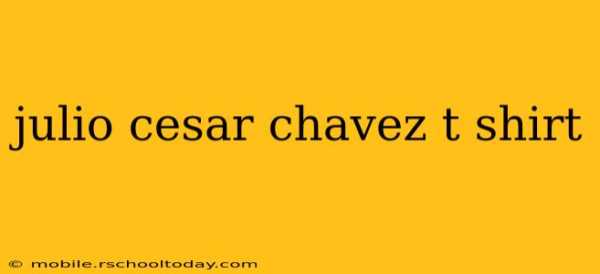 julio cesar chavez t shirt