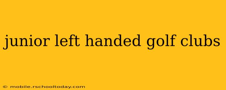 junior left handed golf clubs