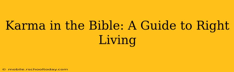 Karma in the Bible: A Guide to Right Living