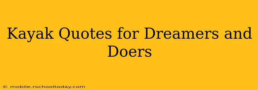 Kayak Quotes for Dreamers and Doers