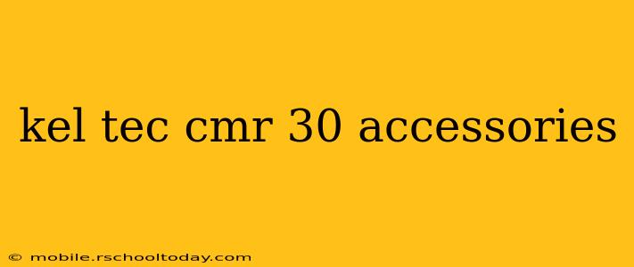 kel tec cmr 30 accessories