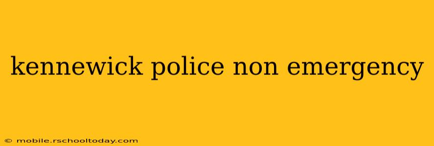 kennewick police non emergency