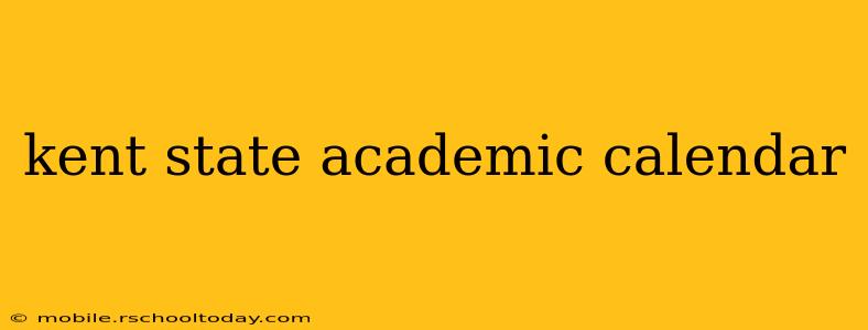 kent state academic calendar