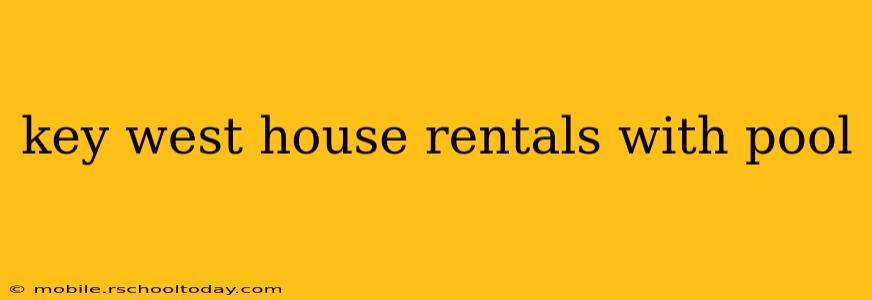 key west house rentals with pool