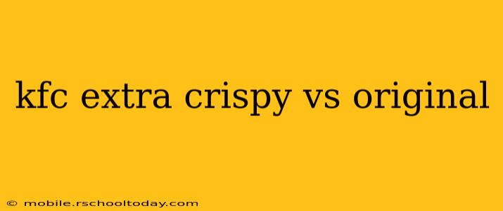 kfc extra crispy vs original