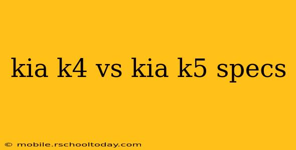 kia k4 vs kia k5 specs