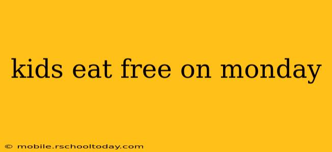 kids eat free on monday