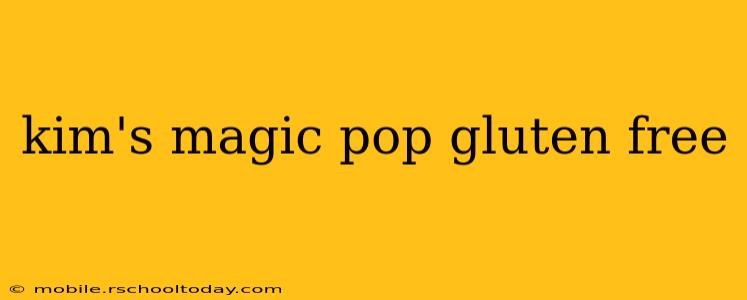 kim's magic pop gluten free