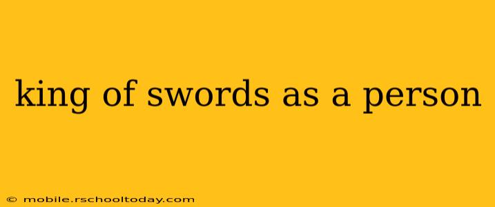king of swords as a person