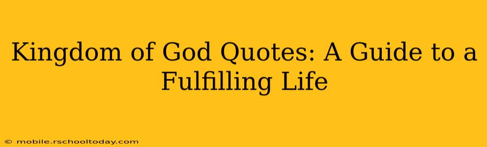 Kingdom of God Quotes: A Guide to a Fulfilling Life