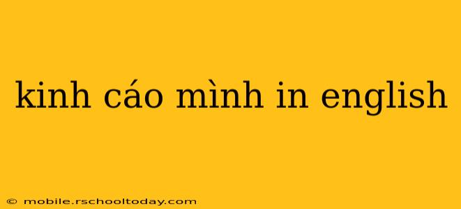 kinh cáo mình in english