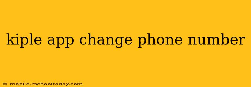 kiple app change phone number