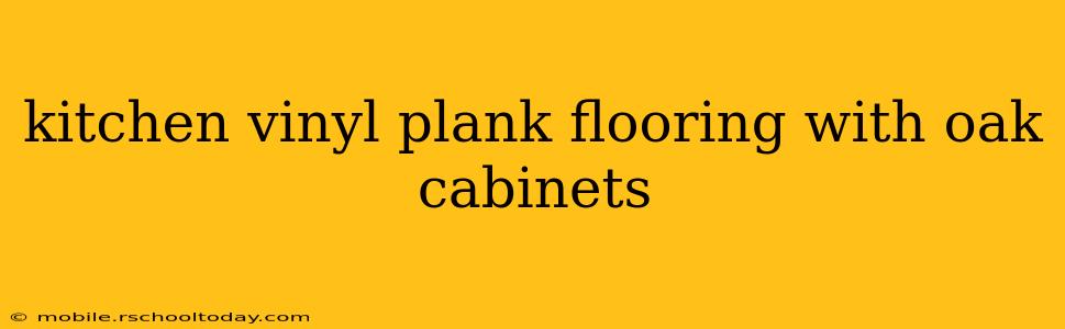 kitchen vinyl plank flooring with oak cabinets