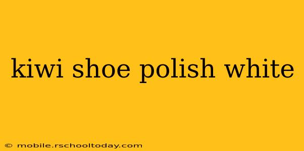kiwi shoe polish white