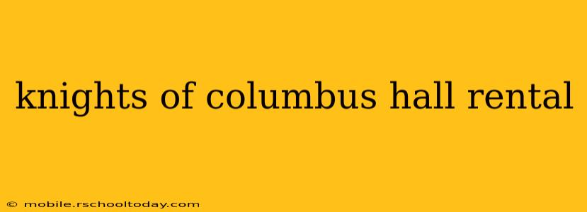 knights of columbus hall rental