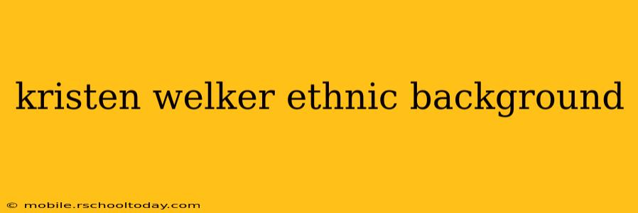 kristen welker ethnic background
